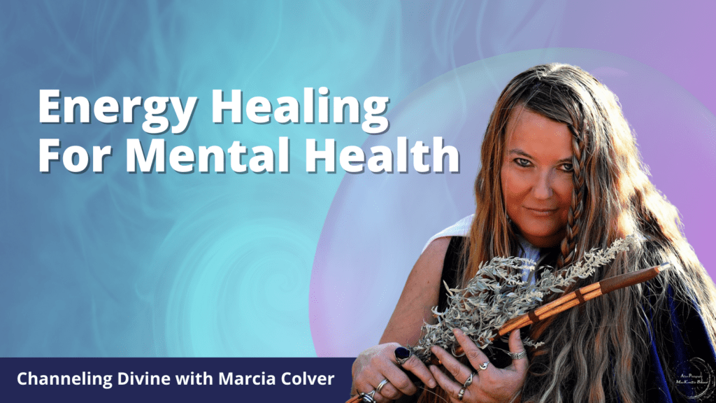 Text on image says "Energy Healing for Mental Health" while picture of Marcia is in front of swirling blue and purple energy vortex background