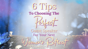 A woodsy blue image with butterflies and mushrooms on a log serves as a background with a fade in the middle to put emphasis on the text that is center focused that reads: "6 Tips to Choosing the Perfect Guest Speaker for Your Next Women’s Retreat"